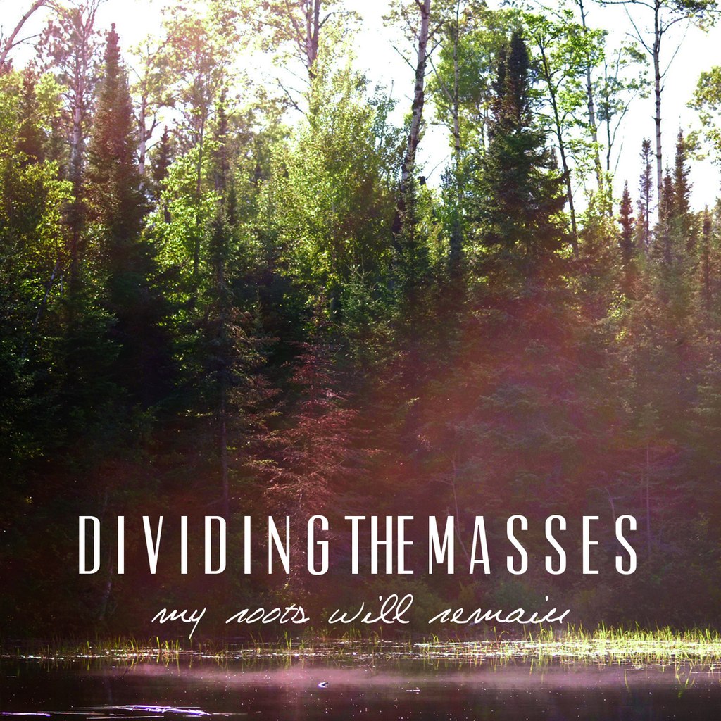 Dividing the Masses - My Roots Will Remain [EP] (2014)